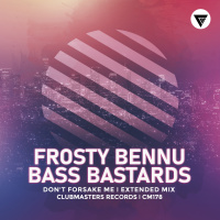 Frosty Bennu, Bass Bastards - Dont Forsake Me [Clubmasters Records]