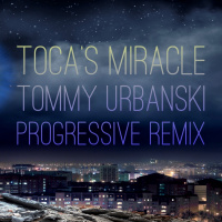 Tocas Miracle Tommy Urbanski Progressive Remix
