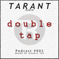 TaranT Radio: Podcast #002 Mixed by double tap