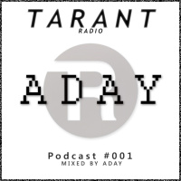 TaranT Radio: Podcast #001 Mixed by ADAY