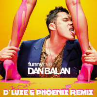 Dan Balan – Funny Love (D Luxe  Phoenix Remix)