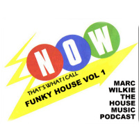 Marc Wilkie - Now Thats What I Call Funky House Vol 1