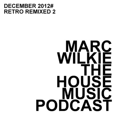 Marc Wilkie - The House Music Podcast