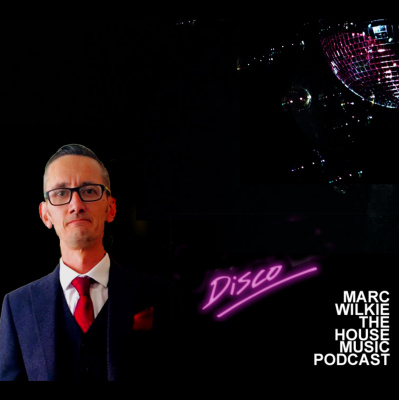 Marc Wilkie - The House Music Podcast