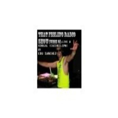 That Feeling Radio Show By Edu Sanchez