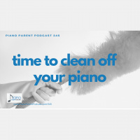 PPP 345: Time to Clean Off Your Piano