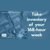 PPP 355: Take Inventory of your 168 Hour Week