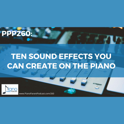 Piano Parent Podcast: Helping Teachers, Parents, And Students Get The Most Of Their Piano Lessons.