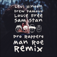 Levi Hinson - Pro Rappers (feat. Drew Famous, Louie Free,  Sam Stan) Man Roe Remix