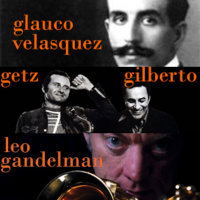 Set 26 - Getz/Gilberto. Leo Gandelman. Glauco Velasquez.