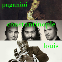 Set 22 - Paganini.Constantinople.Louis Armstrong