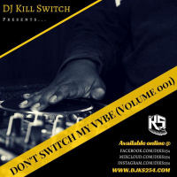 Dont Switch My Vybe (Vol. 001)