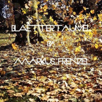 Blättertaumel By Markus Frenzel