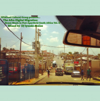 Afro-Digital Migration: House Music in Post Apartheid South Africa Vol. II