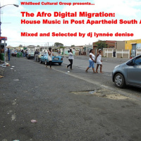 The Afro Digital Migration: House Music in Post Apartheid South Africa