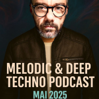Melodic  Deep Techno Podcast - Mai 2025