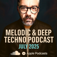 Melodic  Deep Techno Podcast - July 2025