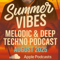 Melodic  Deep Techno Podcast - August 2025
