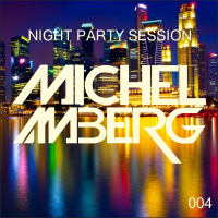 Michel Amberg - Night Party Session 004