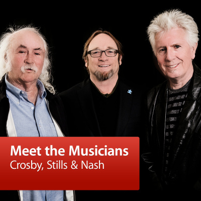 Crosby, Stills  Nash: Meet The Musicians