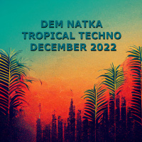 Tropical Techno December 2022