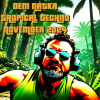 Dem Natka Tropical Techno November 2024