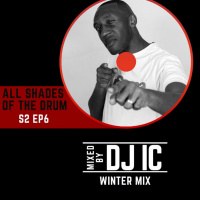 Episode 6: All Shades of The Drum S2 EP6 - The Winter Mix - Compiled  Mixed by DJ IC 