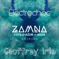 ♫ Electrochoc ZAMNA COTE DAZUR édition By Geoffrey Iria ♫