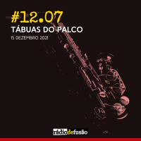 #12.07 • Tábuas Do Palco