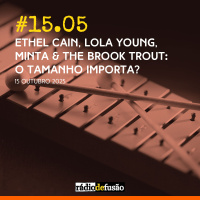 Ethel Cain, Lola Young, Minta  The Brook Trout: o tamanho importa?