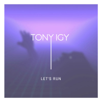 Tony Igy - Lets Run