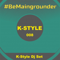 #BeMaingrounder 008 - K-Style Dj Set