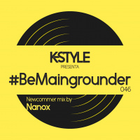 #BeMaingrounder 046 - Newcommer Mix By Nanox