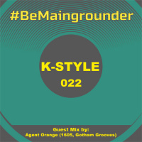 #BeMaingrounder 022 - Guest Mix By Agent Orange (1605, Gotham Grooves)