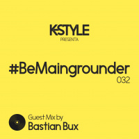 #BeMaingrounder 032 - Guest Mix By Bastian Bux (elRow / Suara)