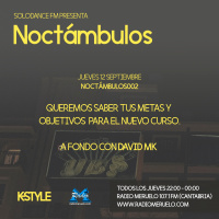 K-Style presenta NOCTÁMBULOS 002 con David Mk (12/09/2019)