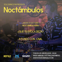 K-Style presenta NOCTÁMBULOS 006 (10/10/2019) con CAAL