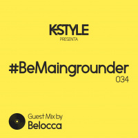 #BeMaingrounder 034 - Guest Mix By Belocca (Mainground Music)
