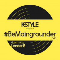 #BeMaingrounder 045 - Guest Mix By Lander B (Maskerade)