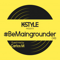 #BeMaingrounder 049 - Guest Mix By Carlos M
