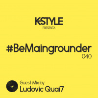 #BeMaingrounder 040 - Guest Mix By Ludovic Quai7 (Magic Moments)