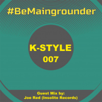 #BeMaingrounder 007 - Guest Mix by Joe Red (Insolito Records)