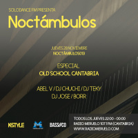 K-Style presenta NOCTAMBULOS 013 (28/11/2019) - Especial Old School Cantabria