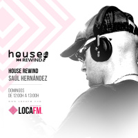 House Rewind (edición weekend) en Loca FM (Nacional) - Programa 16 (05-02-2017)