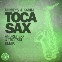 Mirbeys  Karim - Toca Sax (Andrey Exx  Troitski Remix) [Tiger Records]