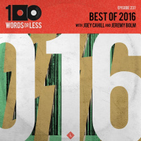 Best of 2016 w/ Joey Cahill and Jeremy Bolm
