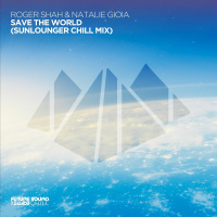 Roger Shah  Natalie Gioia - Save The World (Sunlounger Chillout Mix)