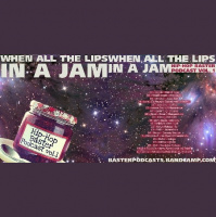 Baster Hip-Hop Podcast Vol.1: When All The Lips In A Jam