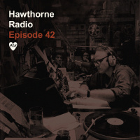 Hawthorne Radio Ep. 42
