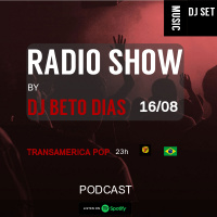 RADIO SHOW by DJ BETO DIAS 16-08